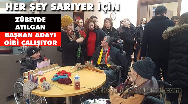 Zübeyde Atılgan Başkan Adayı Gibi Çalışıyor