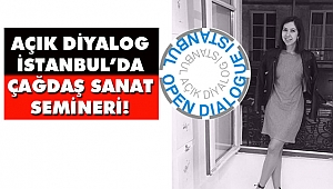 Açık Diyalog İstanbul’da Çağdaş Sanat Semineri!