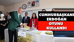 Cumhurbaşkanı Erdoğan Oyunu Kullandı