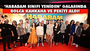 ‘Hababam Sınıfı Yeniden’, Gala Sınavını Pekiyiyle Geçti!
