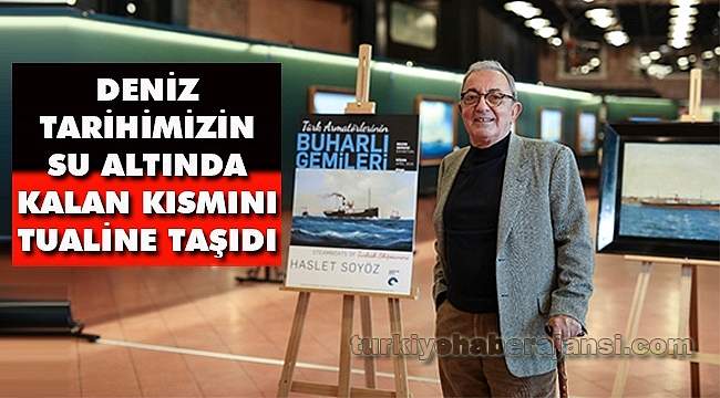 Haslet Soyöz’den Türk Armatörlerinin Buharlı Gemileri Sergisi