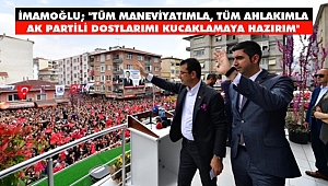 İmamoğlu: AK Partili Dostlarımı Kucaklamaya Hazırım