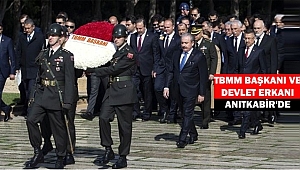 TBMM Başkanı ve Devlet Erkanı Anıtkabir'de
