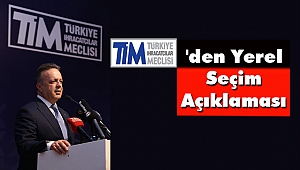 TİM Başkanı İsmail Gülle Yerel Seçim Açıklaması 