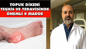 Topuk Dikeni Teşhis ve Tedavisinde Önemli 8 Madde