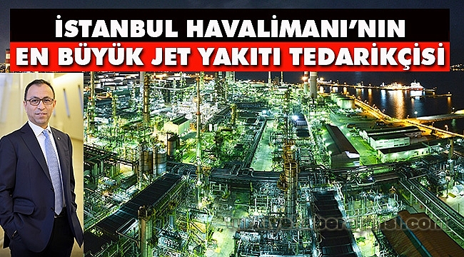 Tüpraş, İstanbul Havalimanı’nın En Büyük Jet Yakıtı Tedarikçisi
