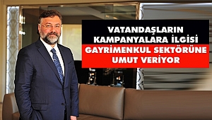 Vatandaşların Kampanyalara İlgisi, Gayrimenkul Sektörüne Umut Veriyor
