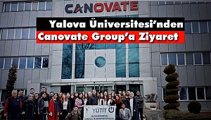 Yalova Üniversitesi’nden Canovate Group’a Ziyaret   
