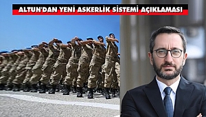 Altun'dan Yeni Askerlik Sistemi Açıklaması