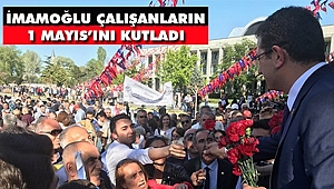 İBB Başkanı Ekrem İmamoğlu Çalışanların 1 Mayıs'ını Kutladı 