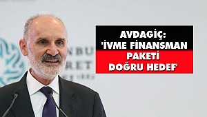 'İvme Finansman Paketi Doğru Hedef'
