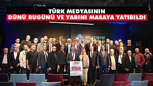 Medyanın Dünü Bugünü ve Yarını Konuşuldu