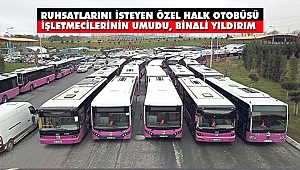 Özel Halk Otobüsü İşletmecileri Ruhsatlarını İstiyor