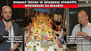 RENAULT TRUCKS ve İkikardeş Otomotiv, Müşterileri ile Buluştu  