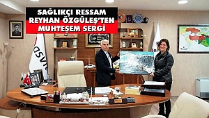 Sağlıkçı Ressam Reyhan Özgüleş'ten Muhteşem Sergi