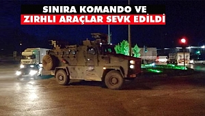 Sınıra Sevkıyat Başladı