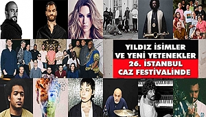 Yıldız İsimler ve Yeni Yetenekler 26. İstanbul Caz Festivalinde 