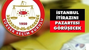 YSK AK Parti'nin İstanbul itirazını Pazartesi Görüşecek