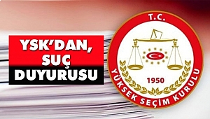 YSK'dan Suç Duyurusu