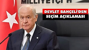 Devlet Bahçeli'den Seçim Açıklaması
