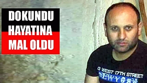 Dokundu Hayatına Maloldu