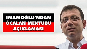 Ekrem İmamoğlu'ndan Öcalan'ın Mektubuna Açıklama