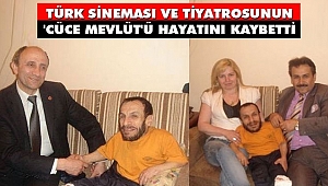 Türk Sineması ve Tiyatrosu Cüce Mevlüt'ünü Kaybetti
