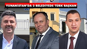 Yunanistan'da Üç Belediyede Türk Başkan