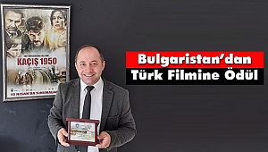 Bulgaristan’dan Türk Filmine Ödül