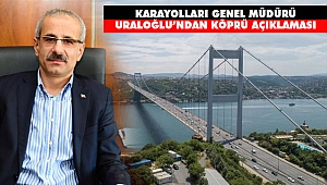 Karayolları Genel Müdürlüğü'nden Köprü Açıklaması