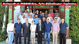 Kolaysoft ve PERDER'den, 'İş’te Dijitalleşme' Toplantısı