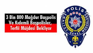 Mağdur Başpolis ve Kıdemli Başpolisler, Terfii Müjdesi Bekliyor
