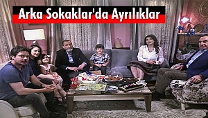 Arka Sokaklar'da Ayrılıklar