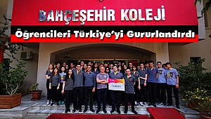 Bahçeşehir Koleji Öğrencileri Türkiye’yi Gururlandırdı