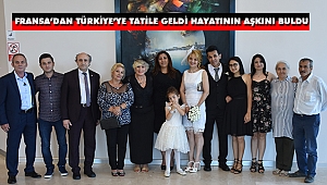Fransa'dan Türkiye'ye Tatile Geldi Hayatının Aşkını Buldu