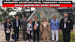 Gaziantep Belediyesi’nden Panasonıc Fujısawa Akıllı Şehrine Üst Düzey Ziyaret