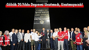 Gölcük 20.Yılda Depremi Unutmadı, Unutmayacak!