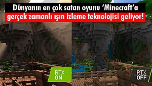 ‘Minecraft’a Gerçek Zamanlı Işın İzleme Teknolojisi Geliyor!