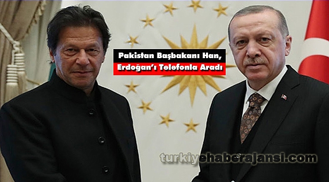 Pakistan Başbakanı Han, Erdoğan’ı Telefonla Aradı