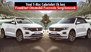 Yeni T-Roc Cabriolet ilk kez Frankfurt Otomobil Fuarında Sergilenecek
