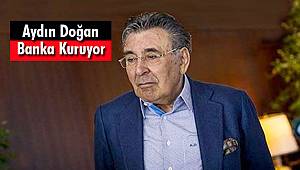 Aydın Doğan Banka Kuruyor