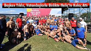 Başkan Yıldız, Vatandaşlarla Birlikte Haliç’te Kulaç Attı