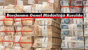Borçlanma Genel Müdürlüğü Kuruldu