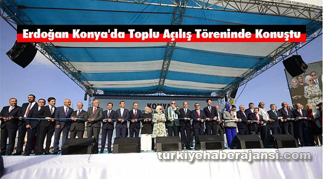 Erdoğan Konya'da Toplu Açılış Töreninde Konuştu