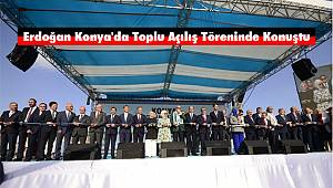 Erdoğan Konya'da Toplu Açılış Töreninde Konuştu