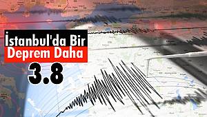 İstanbul'da 3.8 Büyüklüğünde Deprem