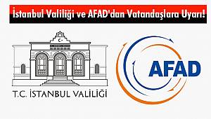 İstanbul Valiliği ve AFAD'dan Vatandaşlara Uyarı!