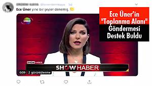 Spiker Ece Üner'in 'Toplanma Alanı' Göndermesi Gündem Oldu