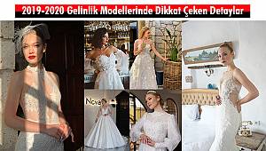 2019-2020 Gelinlik Modellerinde Dikkat Çeken Detaylar
