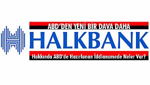 ABD'de Halkbank ile İlgili Yeniden İddianame Hazırlandı